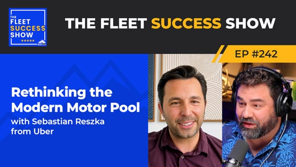The Fleet Success Show Episode 242: Rethinking the Modern Motor Pool